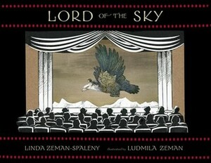 Lord of the Sky by Ludmila Zeman, Linda Zeman-Spaleny
