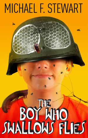 The Boy Who Swallows Flies by Michael F. Stewart