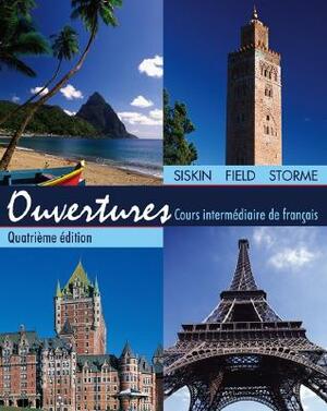 Ouvertures: Cours Intermediaire de Francais by Julie A. Storme, Thomas T. Field, H. Jay Siskin