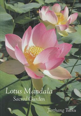 Lotus Mandala: Sacred Garden by Tarthang Tulku