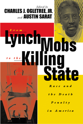 From Lynch Mobs to the Killing State: Race and the Death Penalty in America by Austin Sarat