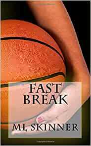Fast Break by M.L. Skinner