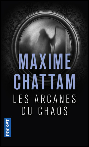 Les Arcanes du chaos by Maxime Chattam