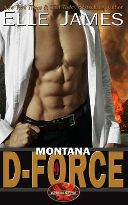 Montana D-Force by Elle James