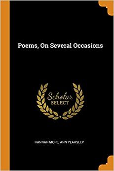 Poems; On Several Occasions by Hannah More, Ann Yearsley