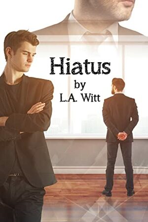 Hiatus by L.A. Witt