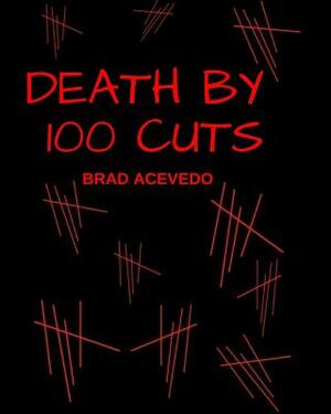 Death by 100 Cuts: A Sinister Centology by Brad Acevedo