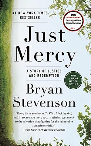 Just Mercy: A Story of Justice and Redemption by Bryan Stevenson