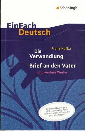 Die Verwandlung, Briefe an den Vater und weitere Werke (EinFach Deutsch) by Johannes Diekhans, Franz Kafka