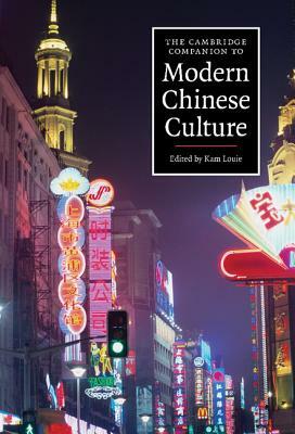 The Cambridge Companion to Modern Chinese Culture by 