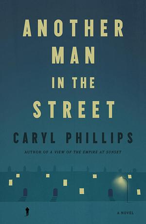 Another Man in the Street by Caryl Phillips