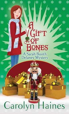A Gift of Bones: A Sarah Booth Delaney Mystery by Carolyn Haines