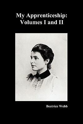 My Apprenticeship, Volumes I and II by Webb