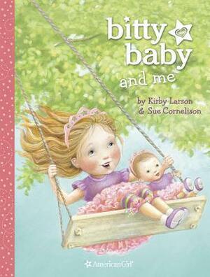 Bitty Baby and Me by Kirby Larson, Sue Cornelison