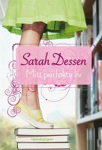 Mitt perfekta liv by Sarah Dessen