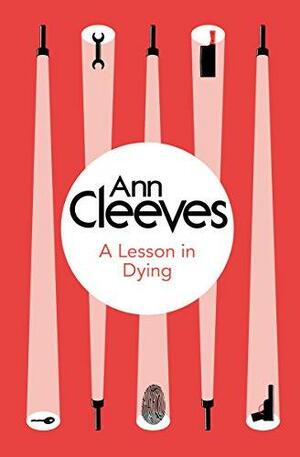 A Lesson In Dying by Ann Cleeves