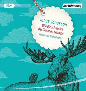 Wie die Schweden das Träumen erfanden by Jonas Jonasson