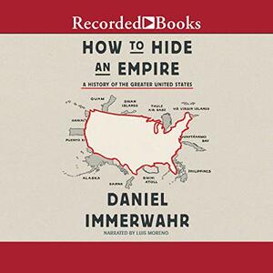 How to Hide an Empire by Daniel Immerwahr