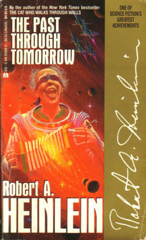 The Past Through Tomorrow by Damon Knight, Robert A. Heinlein