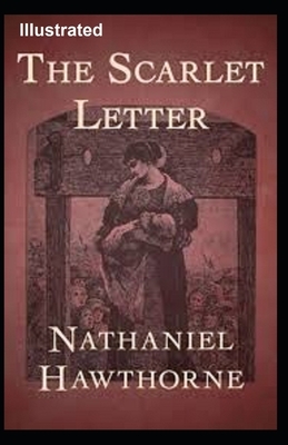 The Scarlet Letter Illustrated by Nathaniel Hawthorne