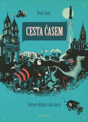 Cesta časem: Světové dějiny v obrazech by Peter Goes