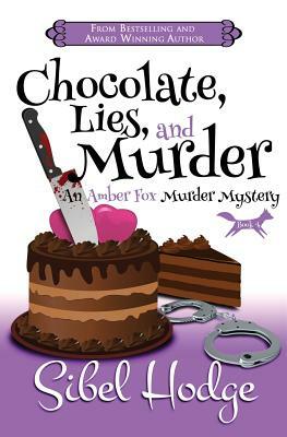 Chocolate, Lies, and Murder (Amber Fox Mysteries Book #4) by Sibel Hodge