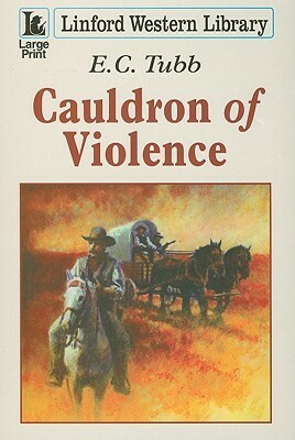 Cauldron of Violence by E.C. Tubb