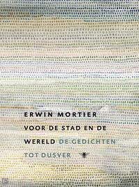 Voor de stad en de wereld: de gedichten tot dusver by Erwin Mortier