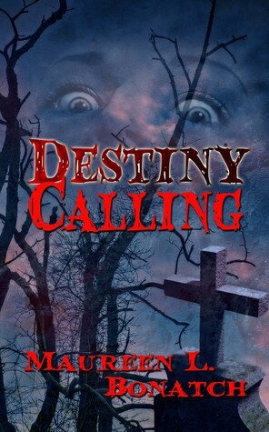 Destiny Calling by Maureen L. Bonatch