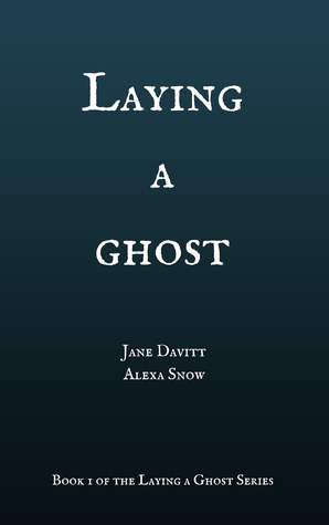 Laying a Ghost by Jane Davitt, Alexa Snow