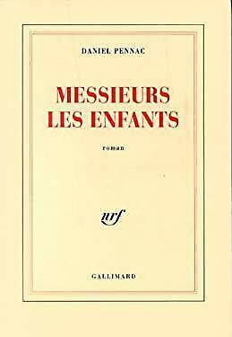 Messieurs les enfants: roman by Daniel Pennac