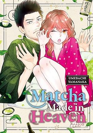 Matcha Made in Heaven Vol. 08 by Umebachi Yamanaka
