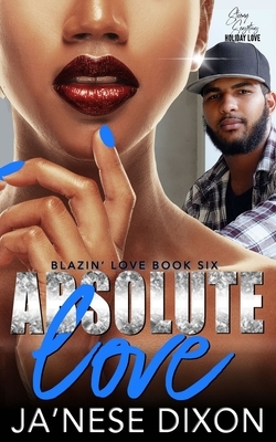 Absolute Love: A Second Chance Romance by Ja'Nese Dixon