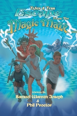 Escape From the Magic Maze by Samuel Joseph Warren, Phil Proctor