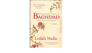 The Orange Trees of Baghdad: In Search of a Vanishing Life by Leilah Nadir