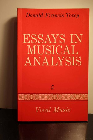 Essays in Musical Analysis, Volume 5: Vocal Music by Donald Francis Tovey