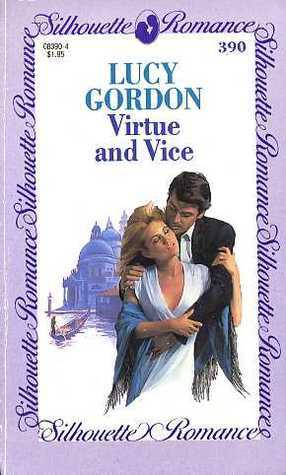 Virtue And Vice #1 (Silhouette Romances No. 396) by Lucy Gordon