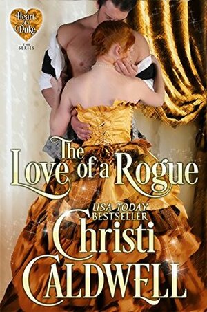 The Love of a Rogue: by Christi Caldwell