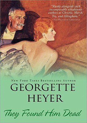 They Found Him Dead by Georgette Heyer
