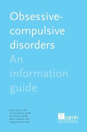 Obsessive-Compulsive Disorder: An Information Guide by Christina Bartha, Neil A. Rector