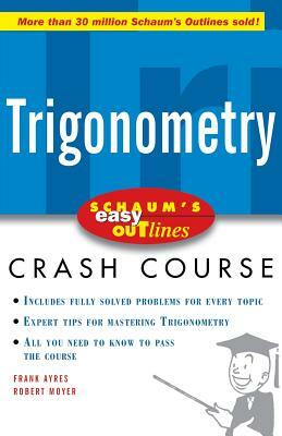 Schaum's Easy Outline of Trigonometry by Frank Ayres, Robert E. Moyer