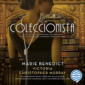 La coleccionista by Marie Benedict, Victoria Christopher Murray
