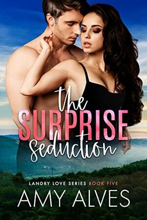 The Surprise Seduction by Amy Alves
