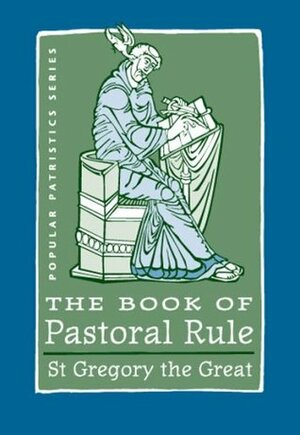 The Book of Pastoral Rule by Pope Gregory I