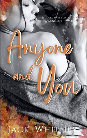 Anyone And You: An Autumn Erotica Novella by Jack Whitney