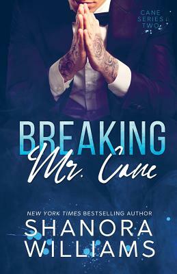 Breaking Mr. Cane by Shanora Williams