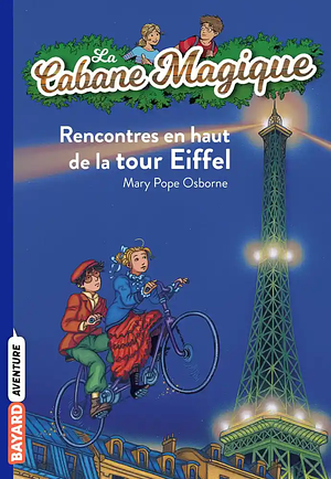 Rencontres en haut de la tour Eiffel by Mary Pope Osborne