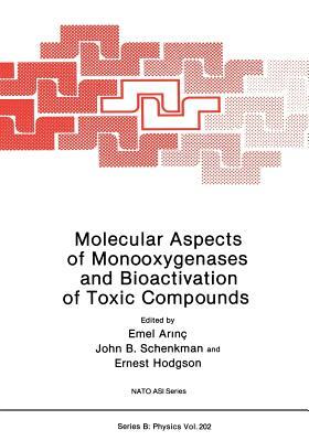 Molecular Aspects of Monooxygenases and Bioactivation of Toxic Compounds by 