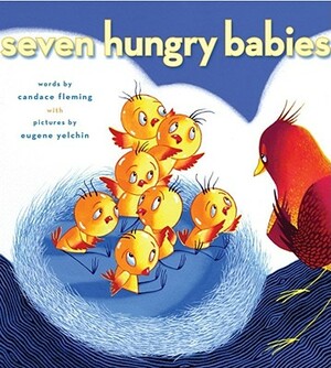 Seven Hungry Babies by Candace Fleming