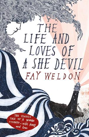 The Life and Loves of a She Devil by Fay Weldon